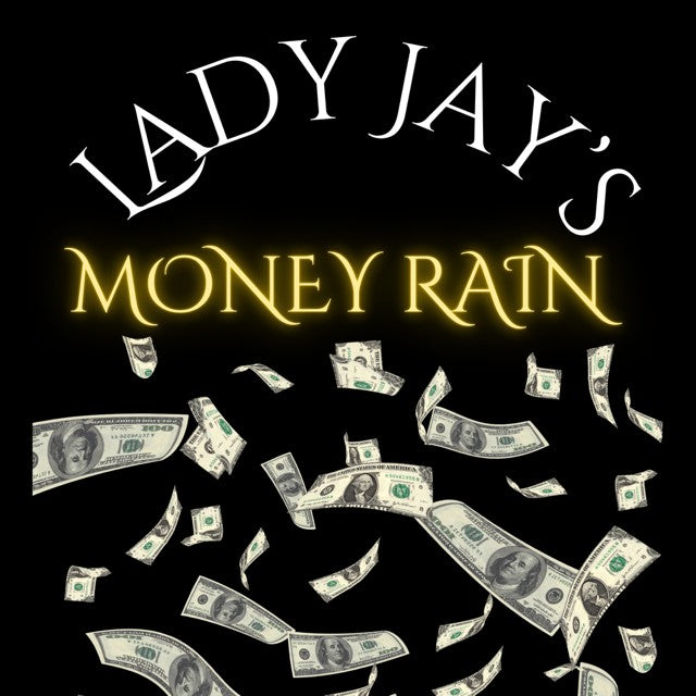 Lady Jay's Money Rain